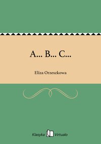 A... B... C... - Eliza Orzeszkowa - ebook