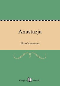 Anastazja - Eliza Orzeszkowa - ebook