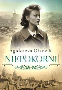 Niepokorni - Agnieszka Gładzik - ebook