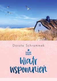 Zakątek Szczęścia. Wiatr wspomnień - Dorota Schrammek - ebook