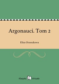 Argonauci. Tom 2 - Eliza Orzeszkowa - ebook