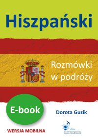 Hiszpański. Rozmówki w podróży - Dorota Guzik - ebook
