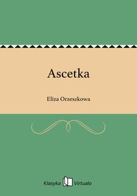Ascetka - Eliza Orzeszkowa - ebook