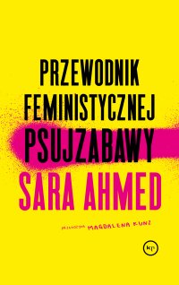 Przewodnik feministycznej psujzabawy - Sara Ahmed - ebook