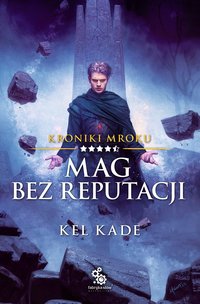Mag bez reputacji - Kel Kade - ebook