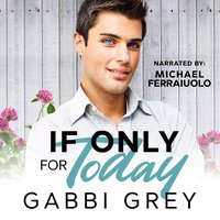 If Only for Today - Gabbi Grey - audiobook