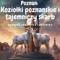 Poznań: Koziołki poznańskie i tajemniczy skarb - Dariusz Janowicz i Pepin102 - ebook