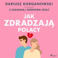 Jak zdradzają Polacy - Dariusz Korganowski - audiobook