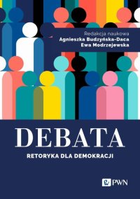 Debata Retoryka dla demokracji - Agnieszka Budzyńska-Daca - ebook