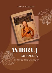 Wibruj miłością - Kinga Paulina - ebook