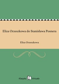 Eliza Orzeszkowa do Stanisława Posnera - Eliza Orzeszkowa - ebook