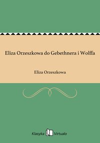 Eliza Orzeszkowa do Gebethnera i Wolffa - Eliza Orzeszkowa - ebook