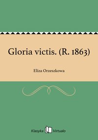 Gloria victis. (R. 1863) - Eliza Orzeszkowa - ebook