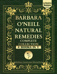 Barbara O’Neill Natural Remedies Complete Collection - Amanda Brown - ebook
