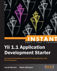 Instant Yii 1.1 Application Development Starter - Jacob Mumm - ebook