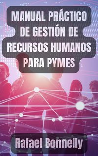 MANUAL PRACTICO DE RECURSOS HUMANOS PARA PYMES - Rafael Bonnelly - ebook