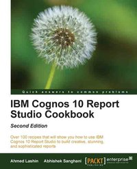 IBM Cognos 10 Report Studio Cookbook, Second Edition - Ahmed Lashin - ebook