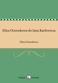 Eliza Orzeszkowa do Jana Karłowicza - Eliza Orzeszkowa - ebook