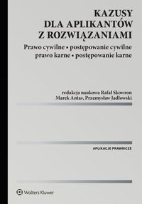 Kazusy dla aplikantów z rozwiązaniami. Prawo cywilne, postępowanie cywilne, prawo karne, postępowanie karne - Aleksandra Siniecka-Kotula - ebook