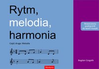 Rytm, melodia, harmonia. Część druga: Melodia. Nowoczesny podręcznik do teorii muzyki - Bogdan Czogalik - ebook