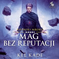 Mag bez reputacji - Kel Kade - audiobook