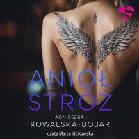 Anioł Stróż - Agnieszka Kowalska-Bojar - audiobook