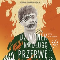Dzwonek na długą przerwę - Adrianna Szymańska-Zacheja - audiobook