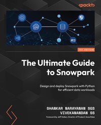 The Ultimate Guide to Snowpark - Shankar Narayanan SGS - ebook
