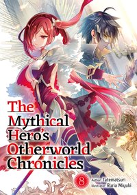 The Mythical Hero's Otherworld Chronicles: Volume 8 - Tatematsuri - ebook