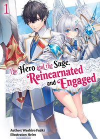 The Hero and the Sage, Reincarnated and Engaged: Volume 1 - Washiro Fujiki - ebook