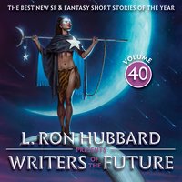 L. Ron Hubbard Presents Writers of the Future Volume 40 - L. Ron Hubbard - audiobook