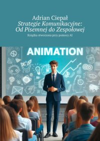 Strategie Komunikacyjne: Od Pisemnej do Zespołowej - Adrian Ciepał - ebook