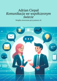 Komunikacja we współczesnym świecie - Adrian Ciepał - ebook