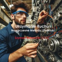 Utrzymanie Ruchu: Nowoczesne Metody i Praktyki - Szymon Nawrocki - ebook