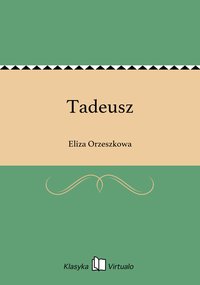 Tadeusz - Eliza Orzeszkowa - ebook