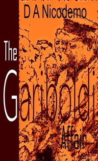 The Gariboldi Affair - D A Nicodemo - ebook