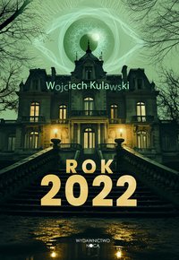 Rok 2022 - Wojciech Kulawski - ebook