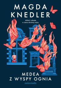 Medea z Wyspy Ognia - Magda Knedler - ebook