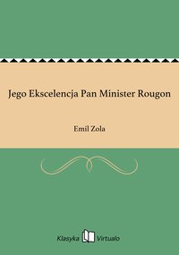 Jego Ekscelencja Pan Minister Rougon - Emil Zola - ebook