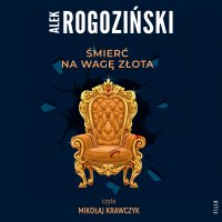Śmierć na wagę złota - Alek Rogoziński - audiobook