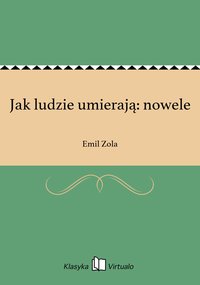 Jak ludzie umierają: nowele - Emil Zola - ebook