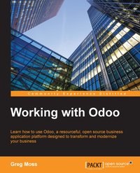 Working with Odoo - Greg Moss - ebook