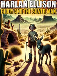 Biddy and the Silver Man - Harlan Ellison - ebook