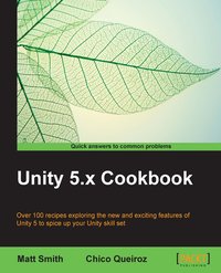 Unity 5.x Cookbook - Matt Smith - ebook