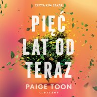 Pięć lat od teraz - Paige Toon - audiobook