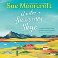 Under a Summer Skye - Sue Moorcroft - audiobook