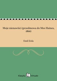 Moje nienawiści (przedmowa do Mes Haines, 1866) - Emil Zola - ebook