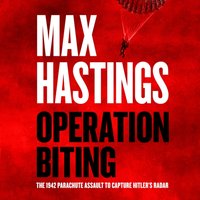 Operation Biting - Max Hastings - audiobook
