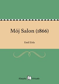 Mój Salon (1866) - Emil Zola - ebook