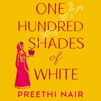 One Hundred Shades of White - Preethi Nair - audiobook